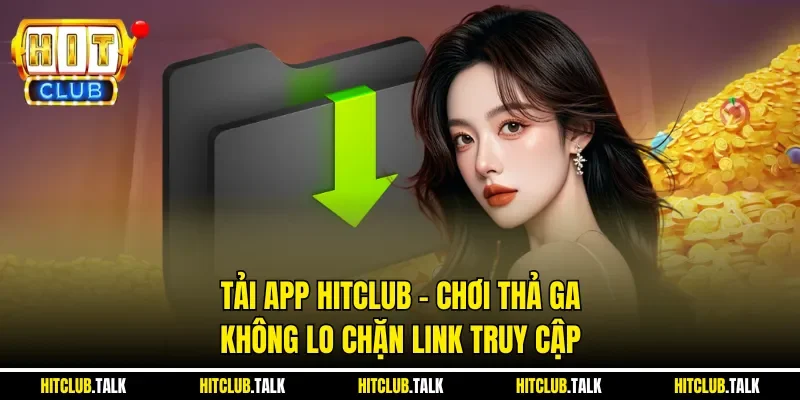 Tải App HITCLUB